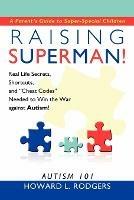 Raising Superman!: Autism 101 - Howard L. Rodgers - cover