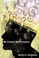 Diagnosis: Alzheimer's: My Travels with Frances - Melvin R. Bielawski - cover