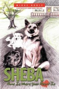 Sheba: Home Is Where Your Heart Is - Midge Noble - cover