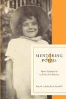 Mentoring Poems 4: Four Centuries of Selected Poetry - Mary Anneeta Mann - cover