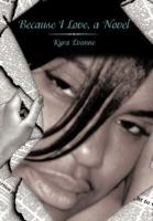 Because I Love, a Novel - Kyra Evonne - cover