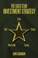 The Gold Star Investment Strategy - John Shannon - cover