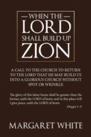 When The Lord Shall Build Up Zion - Margaret White - cover