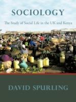Sociology: The Study of Social Life in the UK and Kenya - David Spurling - cover