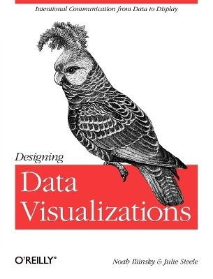 Designing Data Visualizations - Julie Steele - cover