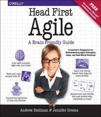 Head First Agile: A Brain-Friendly Guide to Agile Principles, Ideas, and Real-World Practices - Andrew Stellman,Jennifer Greene - cover