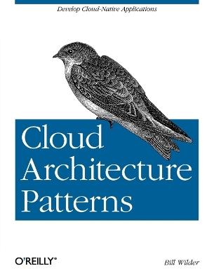Cloud Architecture Patterns - Bill Wilder - cover