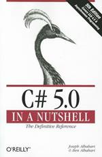 C# 5.0 in a Nutshell: The Definitive Reference