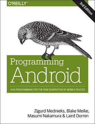 Programming Android: Java Programming for the New Generation of Mobile Devices - Zigurd Mednieks,G. Blake Meike,Masumi Nakamura - cover