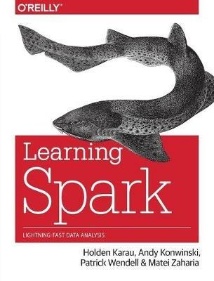 Learning Spark: Lightning-Fast Big Data Analysis - Holden Karau,Andy Kowinski,Mark Hamstra - cover