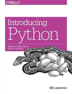 Introducing Python: Modern Computing in Simple Packages - Bill Lubanovic - cover