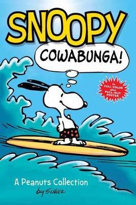 Snoopy: Cowabunga!: A PEANUTS Collection - Charles M. Schulz - cover