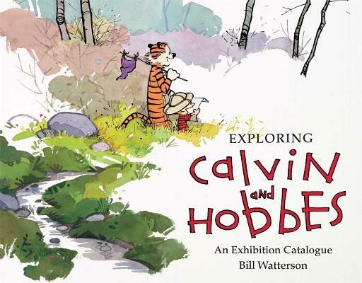 Exploring Calvin and Hobbes: An Exhibition Catalogue - Bill Watterson,Robb Jenny - cover