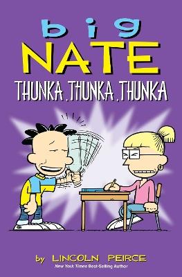 Big Nate: Thunka, Thunka, Thunka - Lincoln Peirce - cover