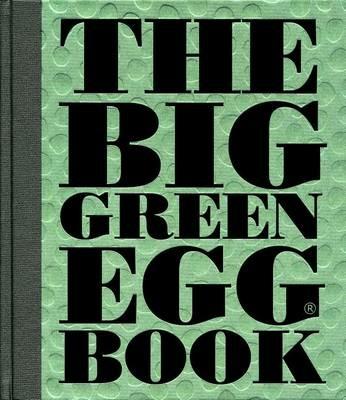 The Big Green Egg Book: Cooking on the Big Green Egg - Dirk Koppes - cover
