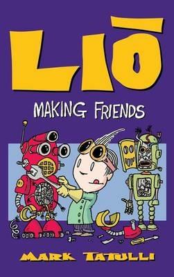 Lio: Making Friends - Mark Tatulli - cover