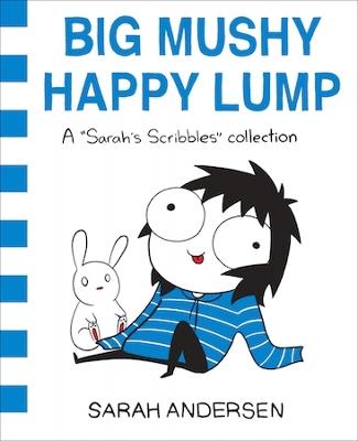Big Mushy Happy Lump: A Sarah's Scribbles Collection - Sarah Andersen - cover