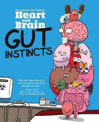 Heart and Brain: Gut Instincts: An Awkward Yeti Collection - The Awkward Yeti,Nick Seluk - cover