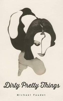 Dirty Pretty Things - Michael Faudet - cover