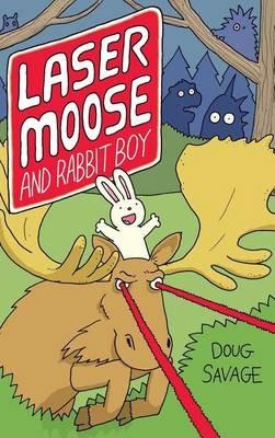 Laser Moose and Rabbit Boy - Doug Savage - cover