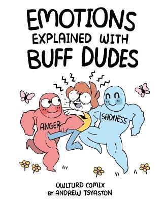 Emotions Explained with Buff Dudes: Owlturd Comix - Andrew Tsyaston - cover