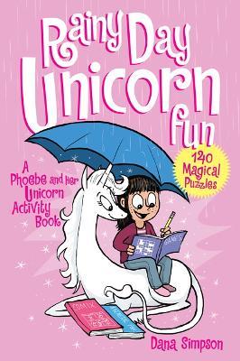 Rainy Day Unicorn Fun: A Phoebe and Her Unicorn Activity Book - Dana Simpson - cover