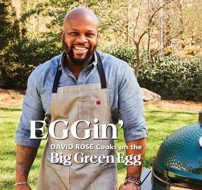 EGGin': David Rose Cooks on the Big Green Egg - David Rose - cover