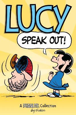 Lucy: Speak Out!: A PEANUTS Collection - Charles M. Schulz - cover