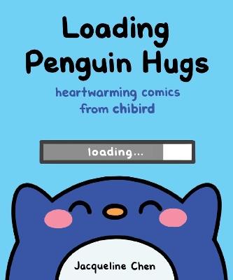 Loading Penguin Hugs: Heartwarming Comics from Chibird - Jacqueline Chen - cover