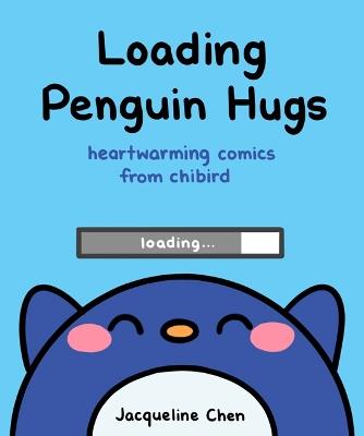 Loading Penguin Hugs: Heartwarming Comics from Chibird - Jacqueline Chen - cover
