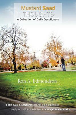 Mustard Seed Thoughts: A Collection of Daily Devotionals - Ron A. Edmondson - cover