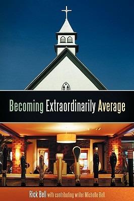 Becoming Extraordinarily Average - Bell Rick Bell,Rick Bell - cover