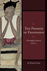 The Promise of Friendship: Friendship is Forever. Isn't it... - Jo Evans Lynn - cover