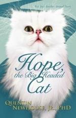 Hope, the Big Headed Cat: Not Just Another Animal Story