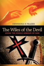 The Wiles of the Devil: Using the Whole Armour of God