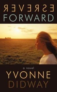 Reverse Forward: A Novel - Yvonne Didway - cover