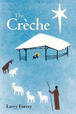 The Creche - Larry Forcey - cover