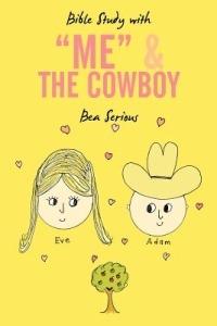 Bible Study with "Me" and The Cowboy - Bea Serious - cover