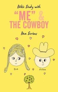 Bible Study with "Me" and The Cowboy - Bea Serious - cover