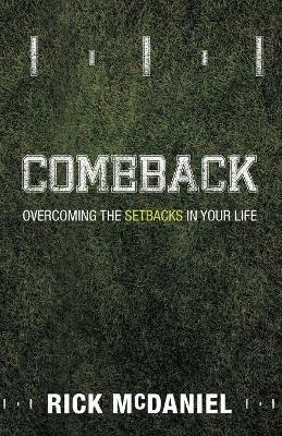 Comeback: Overcoming the Setbacks in Your Life - Rick McDaniel - cover