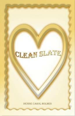 Clean Slate - Denise Carol Holmes - cover