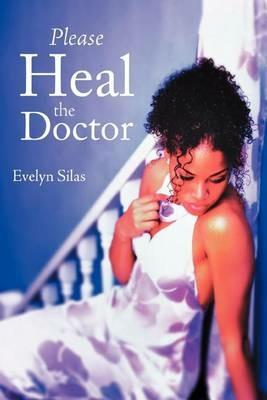 Please Heal the Doctor - Evelyn Silas - cover