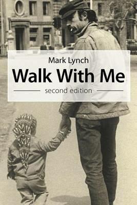 Walk With Me: Second Edition - Mark Lynch - cover