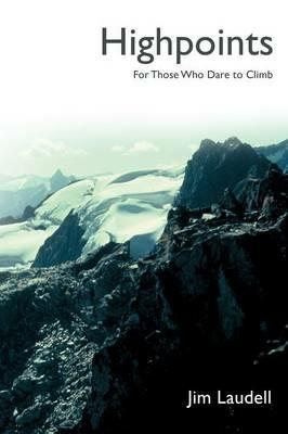 Highpoints: For Those Who Dare to Climb - Jim Laudell - cover