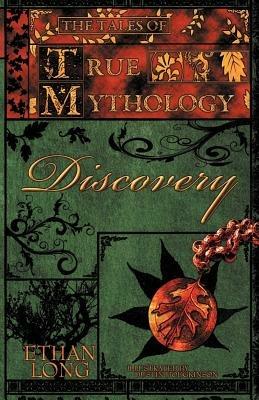The Tales of True Mythology Discovery - Ethan Long - cover
