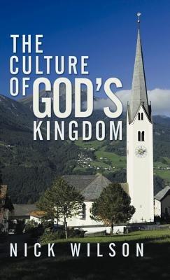 The Culture of God's Kingdom: Studies of the Beatitudes - Nick Wilson - cover
