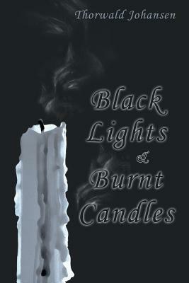 Black Lights & Burnt Candles - Thorwald Johansen - cover