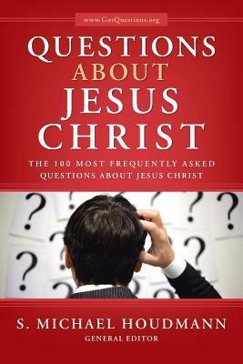 Questions about Jesus Christ: The 100 Most Frequently Asked Questions about Jesus Christ - cover