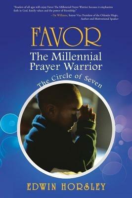 Favor, the Millennial Prayer Warrior: The Circle of Seven - Edwin Horsley - cover