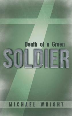 Death of a Green Soldier - Michael Wright - cover